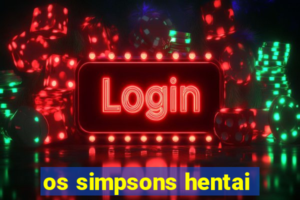 os simpsons hentai